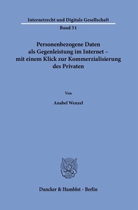 Abbildung von: Personenbezogene Daten als Gegenleistung im Internet - mit einem Klick zur Kommerzialisierung des Privaten. - Duncker & Humblot