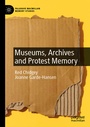 Cover: Museums, Archives and Protest Memory - Palgrave Macmillan