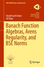 Cover: Banach Function Algebras, Arens Regularity, and BSE Norms - Springer