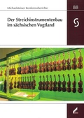 Cover: Der Streichinstrumentenbau im s&auml;chsischen Vogtland - Stiftung Kloster Michaelstein | Musikakademie und Museum | treuh&auml;nderisch verwaltet von Kulturstiftung Sachsen-Anhalt