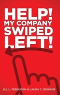 Cover: Help! My Company Swiped Left! - In Your Face Ink LLC