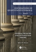Cover: Foundations of Quantitative Finance: Book V General Measure and Integration Theory - Taylor & Francis
