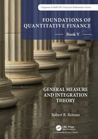 Enlarge image Cover: Foundations of Quantitative Finance: Book V General Measure and Integration Theory - Chapman & Hall/CRC