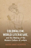 Cover: Colonialism, World Literature, and the Making of the Modern Culture of Letters - Cambridge University Press
