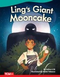 Cover: Ling's Giant Mooncake ebook - Teacher Created Materials, Inc