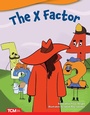 Cover: The X Factor - Teacher Created Materials, Inc
