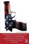 Cover: Gun Rights Activists and the US Culture War - Routledge