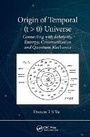 Cover: Origin of Temporal (t > 0) Universe - CRC Press