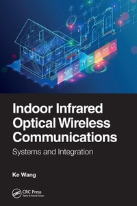 Enlarge image Cover: Indoor Infrared Optical Wireless Communications - CRC Press
