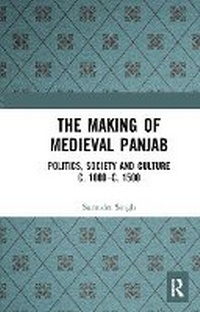 Enlarge image Cover: The Making of Medieval Panjab - Routledge