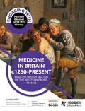 Cover: Engaging with Pearson Edexcel GCSE (9-1) History: Medicine in Britain, c1250-present and The British sector of the Western Front, 1914-18 - Hodder Education