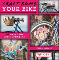 Abbildung von: Craft Bomb Your Bike - David & Charles