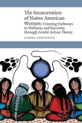 Cover: The Incarceration of Native American Women - University of Nebraska Press