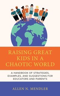 Abbildung von: Raising Great Kids in a Chaotic World - Bloomsbury eBooks US