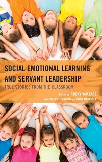 Bild: Social Emotional Learning and Servant Leadership - Rowman & Littlefield Publishers