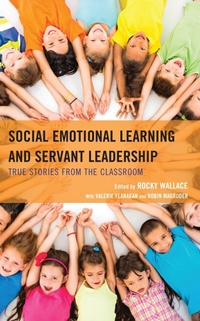 Bild: Social Emotional Learning and Servant Leadership - Rowman & Littlefield Publishers