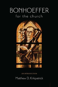 Enlarge image Cover: Bonhoeffer for the Church - Fortress Press