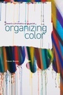 Cover: Organizing Color - Stanford University Press