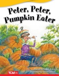 Cover: Peter, Peter, Pumpkin Eater - Teacher Created Materials, Inc
