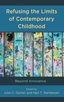 Cover: Refusing the Limits of Contemporary Childhood - Lexington Books