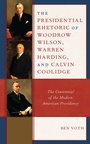 Cover: The Presidential Rhetoric of Woodrow Wilson, Warren Harding, and Calvin Coolidge - Lexington Books