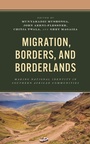 Cover: Migration, Borders, and Borderlands - Lexington Books