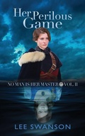 Cover: Her Perilous Game - Merchant's Largesse Books