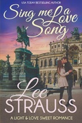 Cover: Sing Me a Love Song (A Light & Love Sweet Romance) - Lee Strauss