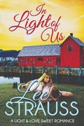 Cover: In Light of Us (A Light & Love Sweet Romance, #3) - Lee Strauss