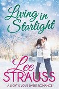 Cover: Living in Starlight (A Light & Love Sweet Romance, #4) - Lee Strauss