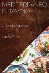 Abbildung von: Mediterraneo in Tavola - Lucia Farci