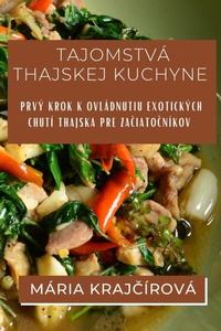 Abbildung von: Tajomstva Thajskej Kuchyne - Maria Krajcirova