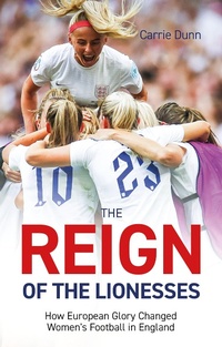 Abbildung von: Reign of the Lionesses - Pitch Publishing Ltd
