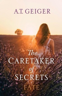 Abbildung von: Caretaker of Secrets Fate - Distributed By Ingram Spark