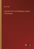 Cover: Journal of the Life and Religious Labours of Elias Hicks - Outlook Verlag