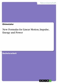 Abbildung von: New Formulas for Linear Motion, Impulse, Energy and Power - GRIN Verlag