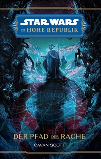 Enlarge image Cover: Star Wars: Die Hohe Republik - Der Pfad der Rache - PANINI