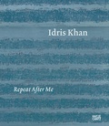 Cover: Idris Khan: Repeat After Me - Hatje Cantz Verlag