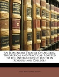 Cover: An Elementary Treatise On Algebra, Theoretical and Practical - Nabu Press