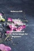Cover: Wicca Herbal Magic - Rebecca Gill