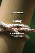 Cover: Young Knot Master - Dawn Miller