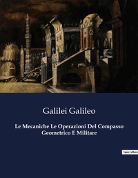 Abbildung von: Le Mecaniche Le Operazioni Del Compasso Geometrico E Militare - Culturea