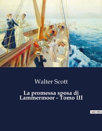 Abbildung von: La promessa sposa di Lammermoor - Tomo III - Culturea