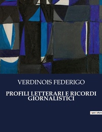 Abbildung von: Profili Letterari E Ricordi Giornalistici - Culturea