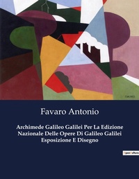 Abbildung von: Archimede Galileo Galilei Per La Edizione Nazionale Delle Opere Di Galileo Galilei Esposizione E Disegno - Culturea