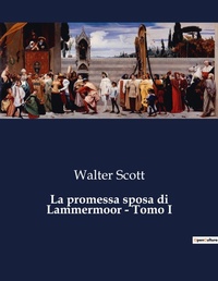 Abbildung von: La promessa sposa di Lammermoor - Tomo I - Culturea