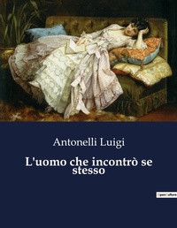 Abbildung von: L'uomo che incontro se stesso - Culturea