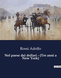 Abbildung von: Nel paese dei dollari - (Tre anni a New York) - Culturea