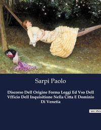 Abbildung von: Discorso Dell Origine Forma Leggi Ed Vso Dell Vfficio Dell Inquisitione Nella Citta E Dominio Di Venetia - Culturea