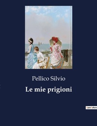 Abbildung von: Le mie prigioni - Culturea
